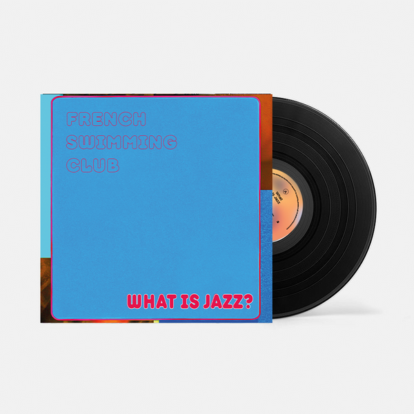 French Swimming Club - What Is Jazz? (Vinyl)